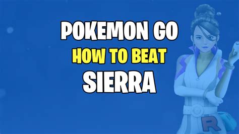 sierra counters|best pokemon go sierra counter.